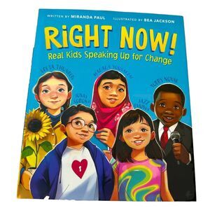 RiGHT NOW! Real Kids Speaking up for Change Book for Children Hardcover Like New